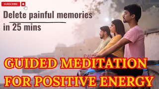 Let go Positive energy meditation to erase memories [upl. by Anelam195]