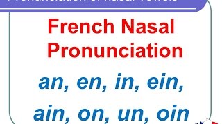 French Lesson 126  Pronunciation of AIN EIN OIN UN IN EN AN ON  Nasal vowels in French [upl. by Nebe725]