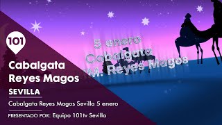 🔴 Cabalgata Reyes Magos  5 enero  Programa especial 101tv Sevilla [upl. by Nileek]