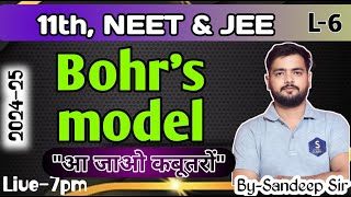 L6  Chap1  Bohrs atomic model  Class11  NEET amp JEE [upl. by Lorry770]