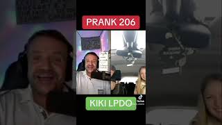 Prank 206 kiki LPDO [upl. by Malas34]