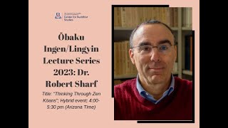 Dr Robert Sharf Thinking Through Zen Kōans [upl. by Ennirak]