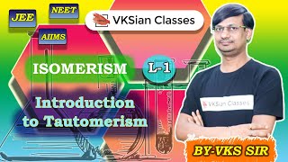 Isomerism  Tautomerism  Organic Chemistry  JEE Main  JEE Advanced  NEET  L1 [upl. by Aslam]