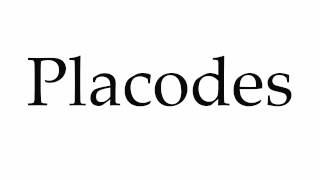 How to Pronounce Placodes [upl. by Naahs]