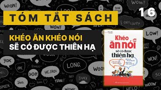 Tóm tắt sách 16  Khéo ăn khéo nói sẽ có được thiên hạ  Trác Nhã [upl. by Boeke491]