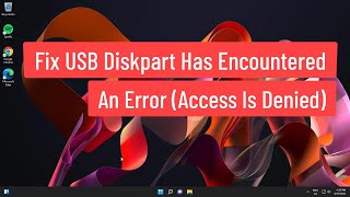 Fix USB Diskpart Has Encountered An Error Access Is Denied [upl. by Grider75]