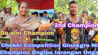 Chekki Competition Ginokgre 2Lakh Ko Manangipa Daal Ba Mechikan Champion 🏆 Ongangtaiaha [upl. by Berthoud]