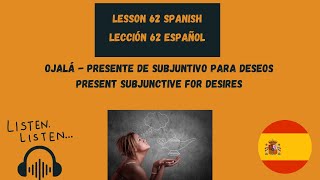 Present Subjunctive for Desires in Spanish  Ojalà  Presente de Subjuntivo para deseos [upl. by Berneta]