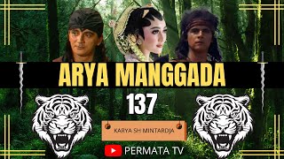 KISAH TANAH JAWA  ARYA MANGGADA 137  CERITA SILAT KARYA SH MINTARDJA  STORYTELLING  AUDIOBOOK [upl. by Brana]