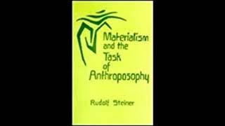 Materialism and the Task of Anthroposophy By DrRudolf Steiner [upl. by Giacinta]