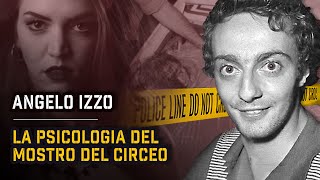 ANGELO IZZO I DELITTI E LA PSICOLOGIA  True Crime Italia [upl. by Hsirrehc]