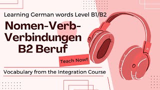 Alle NomenVerbVerbindungen B2 Beruf  Wortschatz  Vocabulary from the Integration Course [upl. by Atonsah]