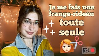 JE ME FAIS UNE FRANGERIDEAU TOUTE SEULE asmr bruits de ciseaux mdr [upl. by Zile]