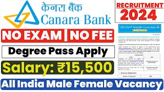 Canara Bank Recruitment 2024  No Exam  Latest Bank Job Vacancy 2024  Bank Jobs 2024 [upl. by Nnyroc]