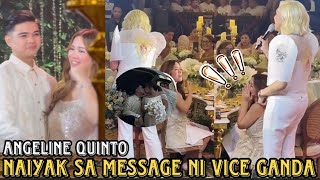 ANGELINE QUINTO NAIYAK SA MESSAGE NI VICE GANDA SA WEDDING RECEPTION GRABE KABONGGA NG KASAL ❤️ [upl. by Sorips]