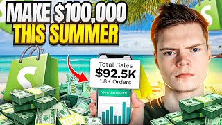 How To Make 100000 THIS SUMMER Shopify Dropshipping [upl. by Harwell]