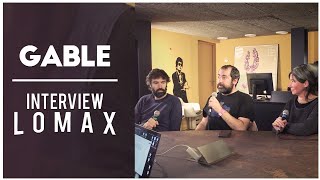 GaBLé Interview Lomax [upl. by Latoye33]