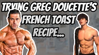 Trying Greg Doucettes Anabolic French Toast Recipe [upl. by Nylarak]