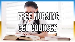 Free Nursing CEU Courses [upl. by Leafar]