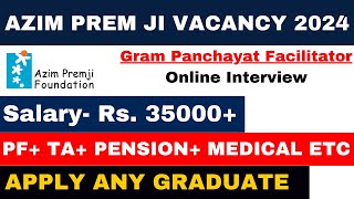 AZIM PREMJI FOUNDATION VACANCY 2024  REGULAR POST  ONLINE INTERVIEW  APPLY ANY GRADUATE [upl. by Kirsti]