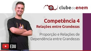 Proporção e Relações de Dependência entre Grandezas  C4  Clube do Enem [upl. by Eltsirk]