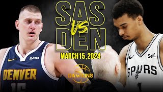 San Antonio Spurs vs Denver Nuggets Full Game Highlights  March 15 2024  FreeDawkins [upl. by Fontes859]