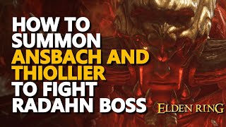 How to summon Ansbach and Thiollier NPC aid to fight Radahn Final Boss Elden Ring [upl. by Astiram]