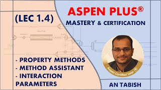 Aspen Plus V140  Property Methods  Method Assistant  Binary Interaction Parameters  Lec 14 [upl. by Jerold218]