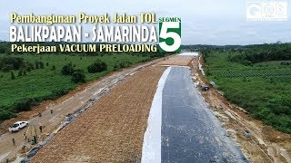 GEOSISTEM  Proyek Tol Balikpapan Samarinda Segmen 5 VACUUM PRELOADING [upl. by Fransisco475]