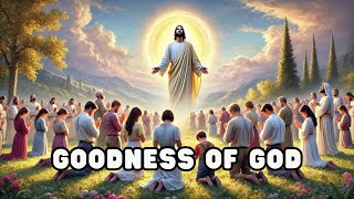 Goodness of God  Prayer Song  Healing Music  Trust God [upl. by Gelman]