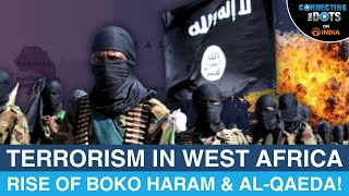 Why is West Africa a Global Terrorism Hotspot  Connecting The Dots [upl. by Cos]