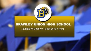 Brawley Union High School Commencement Ceremony 2024 [upl. by Nosimaj]