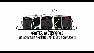 Transport public à Nantes  une nouvelle ambition pour la métropole [upl. by Okiron315]