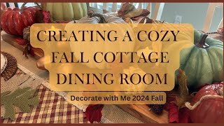 Creating A Cozy Fall Cottage Dining Room  Decorate with Me [upl. by Nosnarb385]