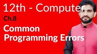 ICs Computer Part 2 Ch 8  Common Programming Errors  12th Class Computer [upl. by Egamlat]