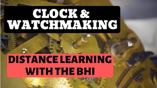 The BHI Distance Learning Course Lets learn how to make clocks and Watches [upl. by Enomad]