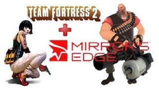 Mirrors Edge  Team Fortress 2  This [upl. by Gilson]