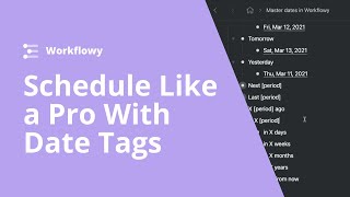 Schedule Like a Pro With Date Tags in Workflowy [upl. by Milena531]