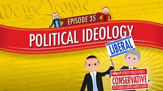 Political Ideology Crash Course Government and Politics 35 [upl. by Serdna308]