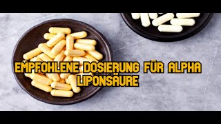 Empfohlene Dosierung für Alpha Liponsäure [upl. by Nosyt]