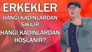 Erkekler Hangi Kadın Tipini Beğeniyor [upl. by Hightower]