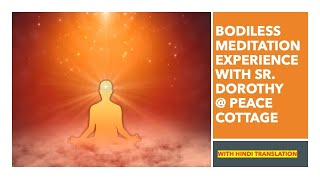 Bodiless Meditation Experience with Sr Dorothy  Peace Cottage Hindi Translation [upl. by Nyrhtak127]