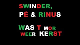 Swinder Pé amp Rinus  Was T Mor Weer Kerst [upl. by Enimisaj]