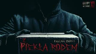 Z Piekła Rodem  CreepyPasta CreepyWyzwanie XI gr C [upl. by Fagan80]