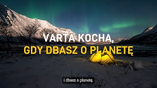 VARTA KOCHA GDY DBASZ O PLANETĘ [upl. by Elam]