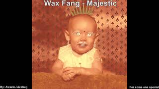 Wax Fang Majestic Karaoke [upl. by Nahtanoj]