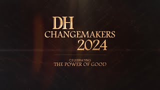 DH Changemakers  2024  Meet the Changemakers here [upl. by Ardnekahs]