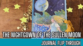 The Nightgown of the Sullen Moon Artisan Journal Flip Through sold  Thanks [upl. by Earal]