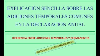 ADICIONES TEMPORALES Y PERMANENTES EN LA DECLARACIÓN ANUAL DE RENTACASO PRACTICO COMUN [upl. by Llerehs]