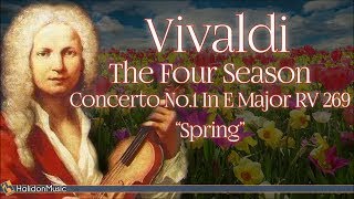 Vivaldi The Four Seasons Concerto No 1 in E Major RV 269 quotSpringquot  Classical Music [upl. by Tito150]